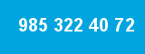 985 322 40 72